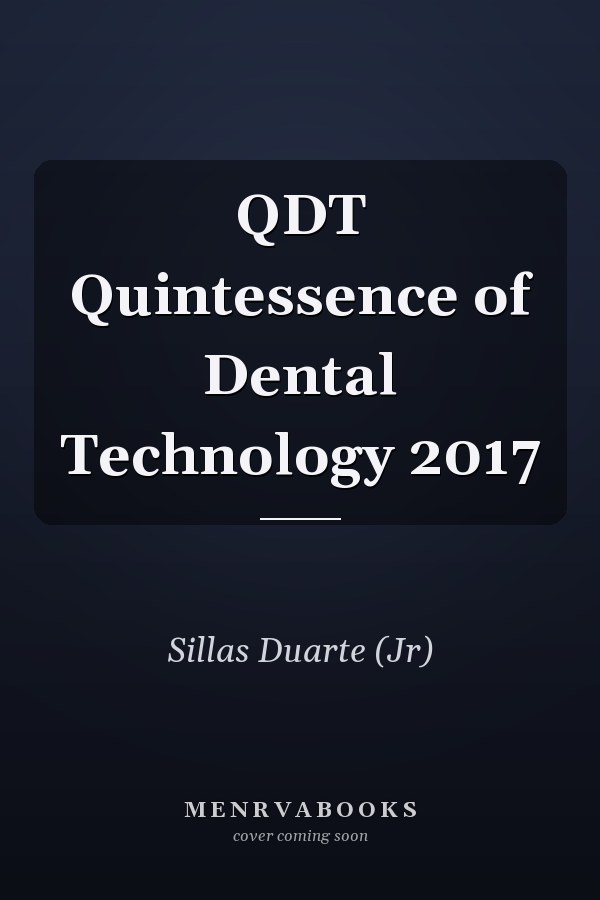 QDT Quintessence of Dental Technology 2017
