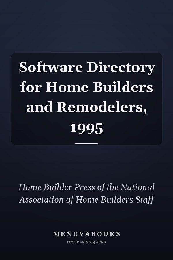 Software Directory for Home Builders and Remodelers, 1995