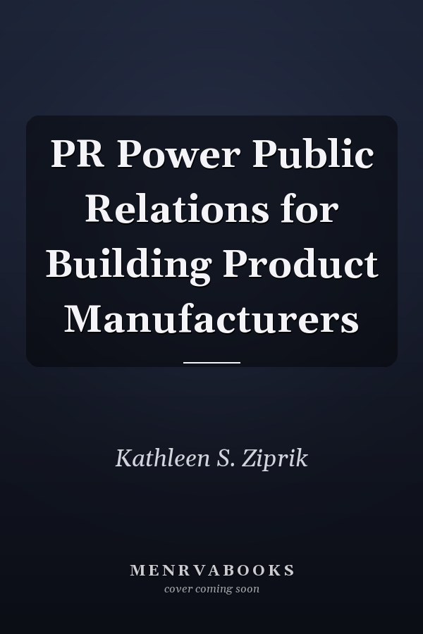 PR Power Public Relations for Building Product Manufacturers