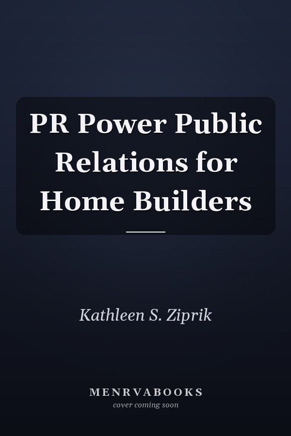 PR Power Public Relations for Home Builders