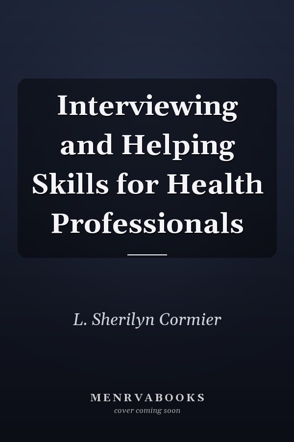 Interviewing and Helping Skills for Health Professionals