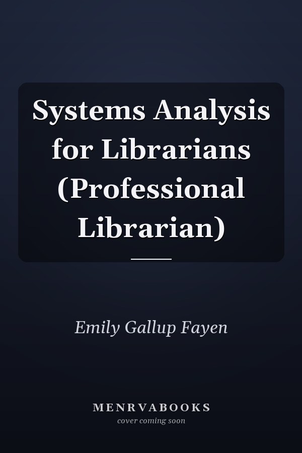 Systems Analysis for Librarians (Professional Librarian)