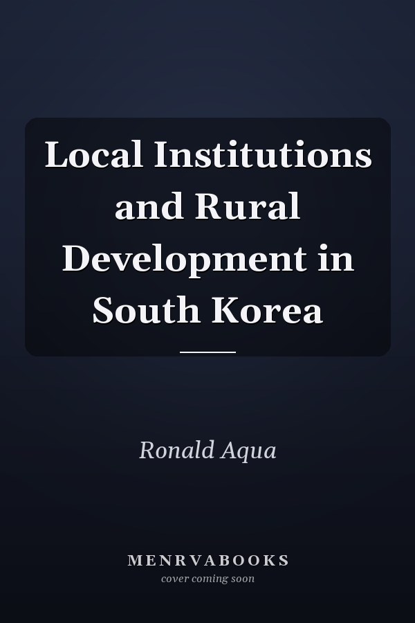 Local Institutions and Rural Development in South Korea