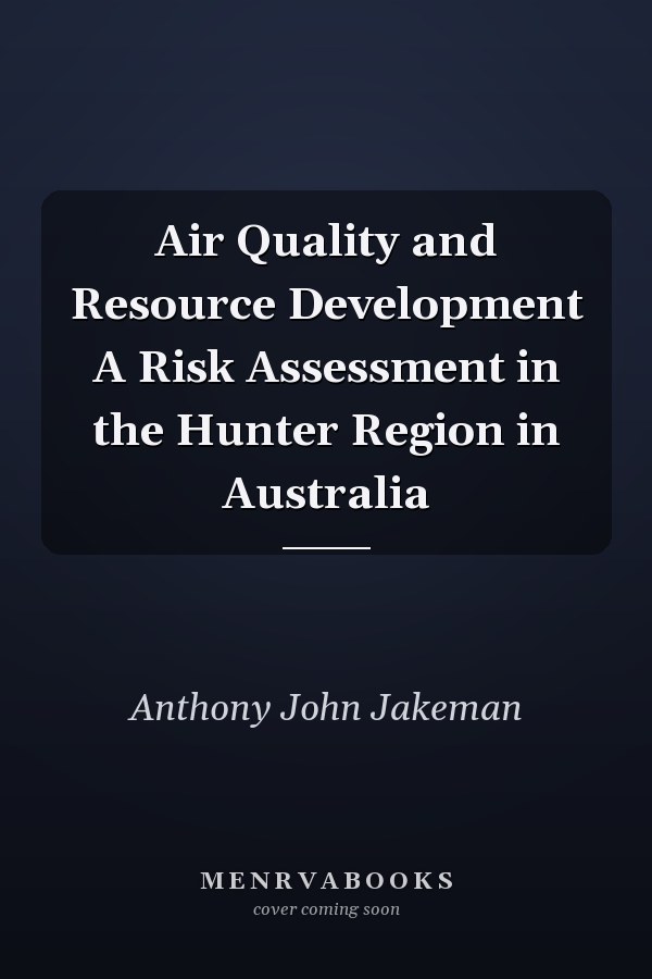Air Quality and Resource Development A Risk Assessment in the Hunter Region in Australia