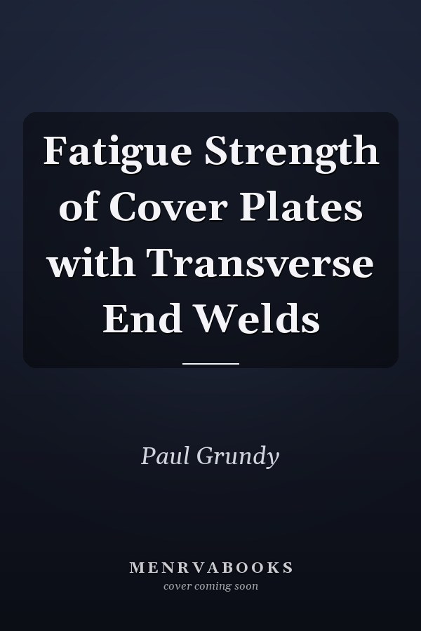 Fatigue Strength of Cover Plates with Transverse End Welds