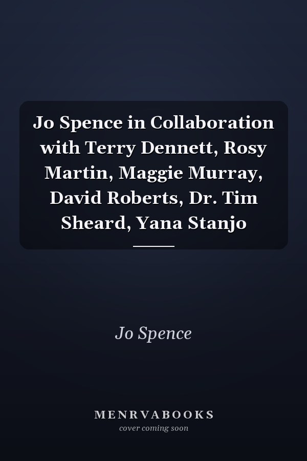 Jo Spence in Collaboration with Terry Dennett, Rosy Martin, Maggie Murray, David Roberts, Dr. Tim Sheard, Yana Stanjo