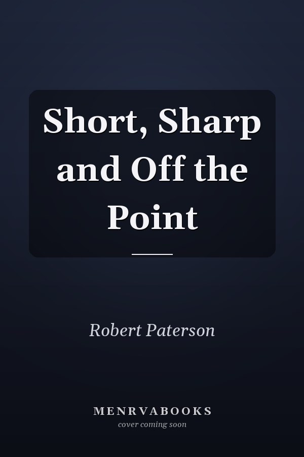 Short, Sharp and Off the Point