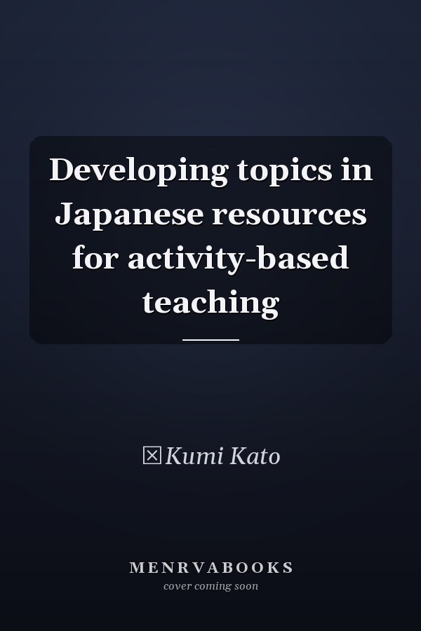 Developing topics in Japanese resources for activity-based teaching