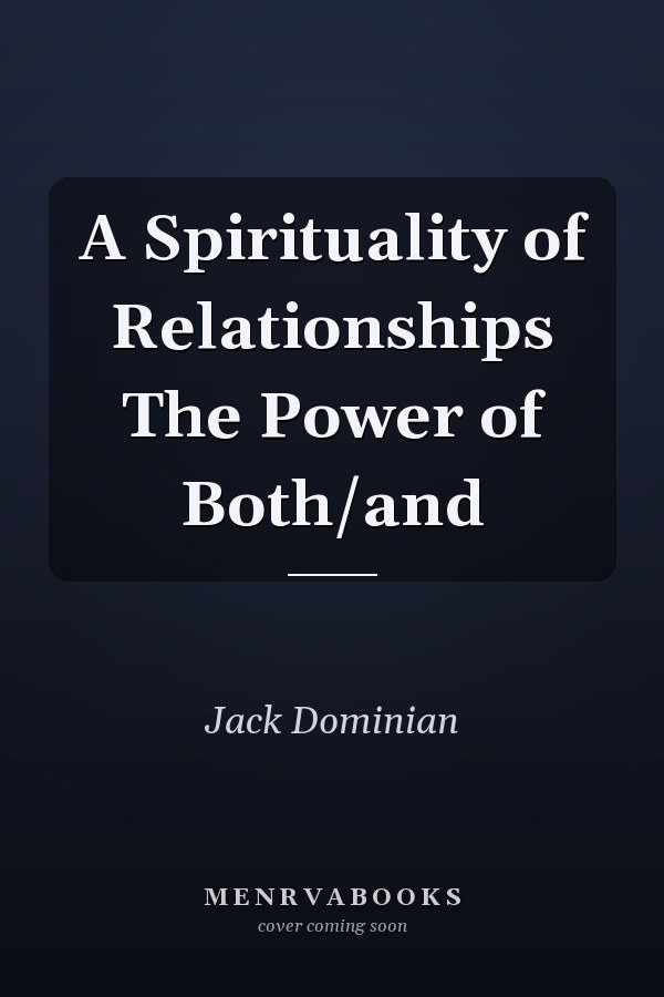 A Spirituality of Relationships The Power of Both/and