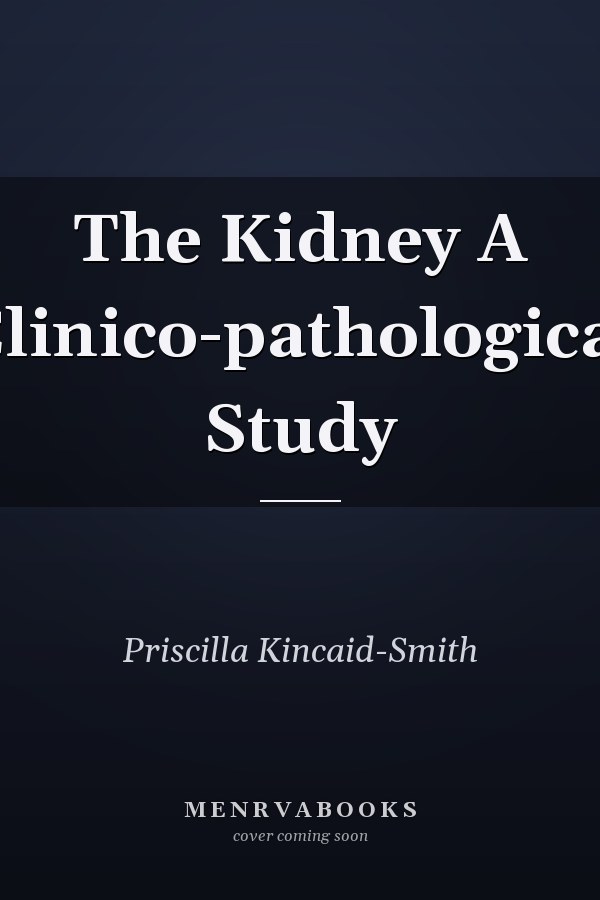 The Kidney A Clinico-pathological Study