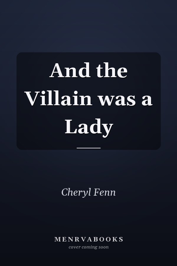 And the Villain was a Lady