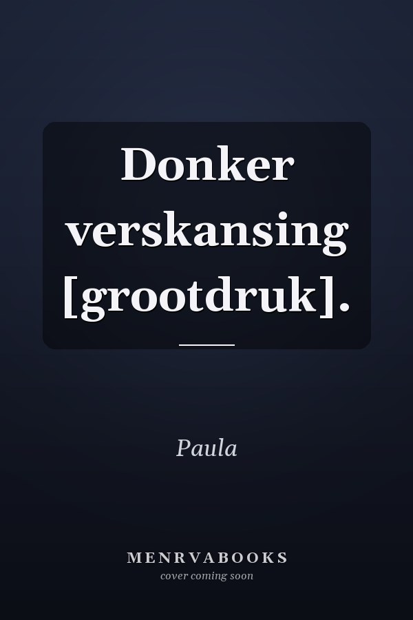 Donker verskansing [grootdruk].