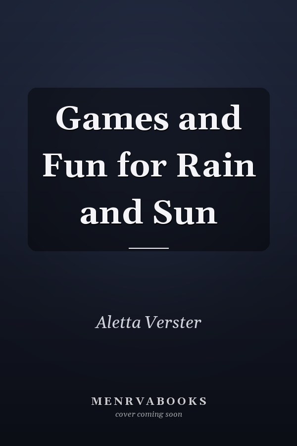 Games and Fun for Rain and Sun