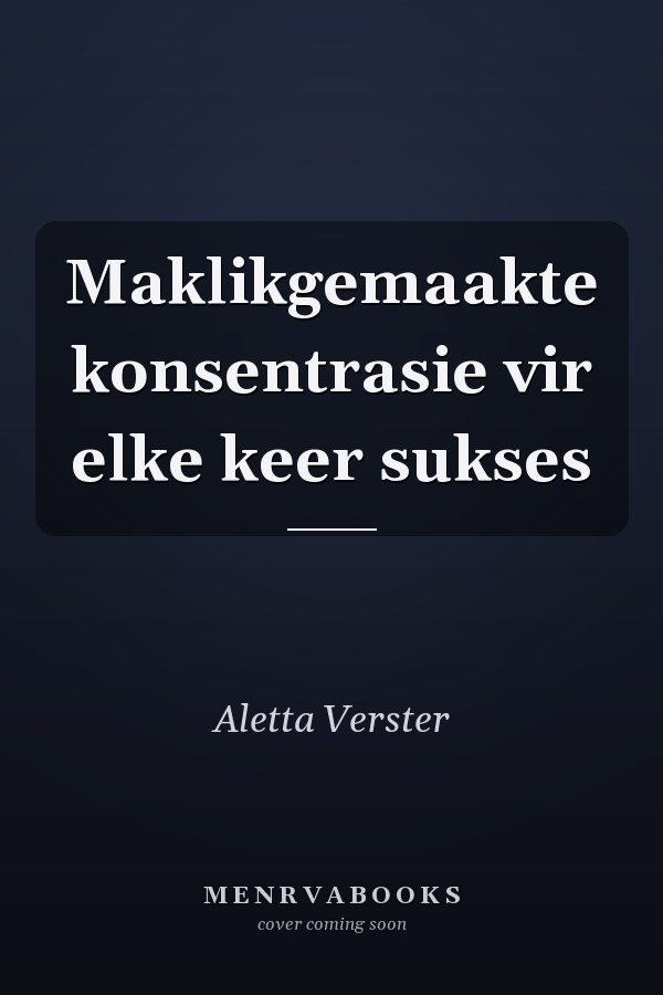 Maklikgemaakte konsentrasie vir elke keer sukses