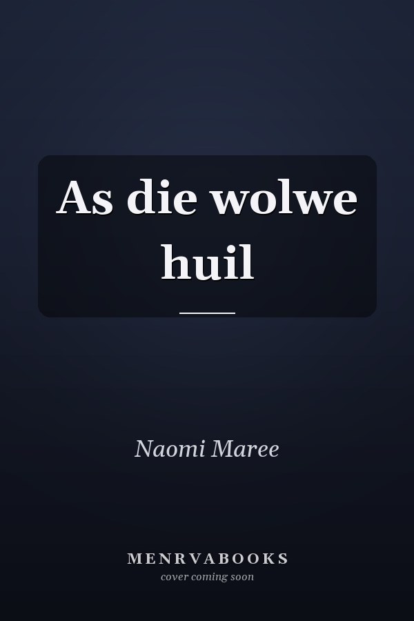 As die wolwe huil