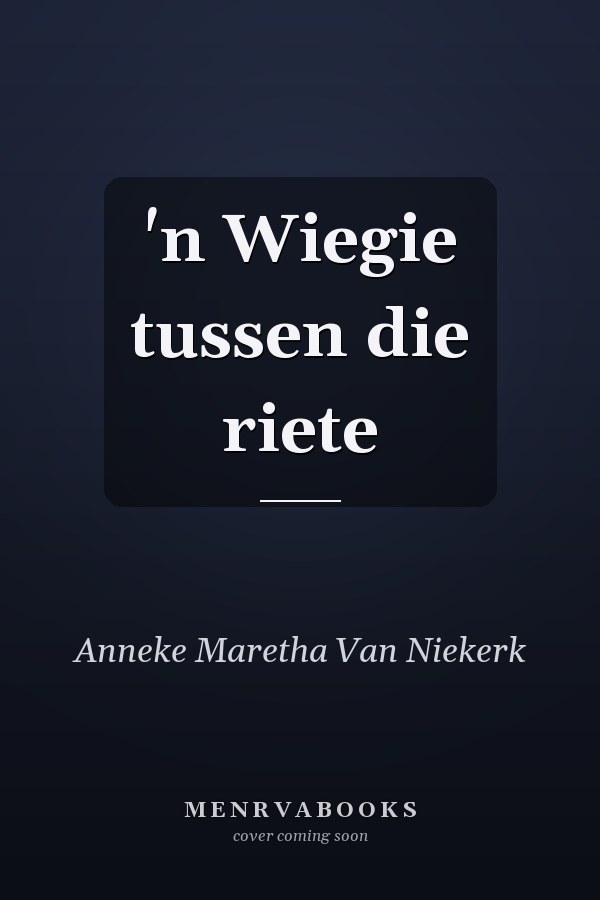 'n Wiegie tussen die riete