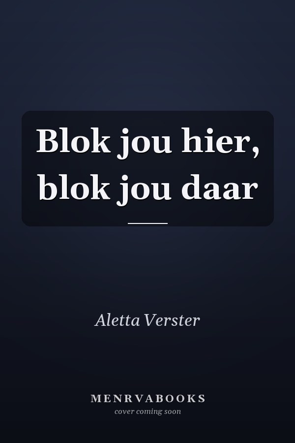 Blok jou hier, blok jou daar