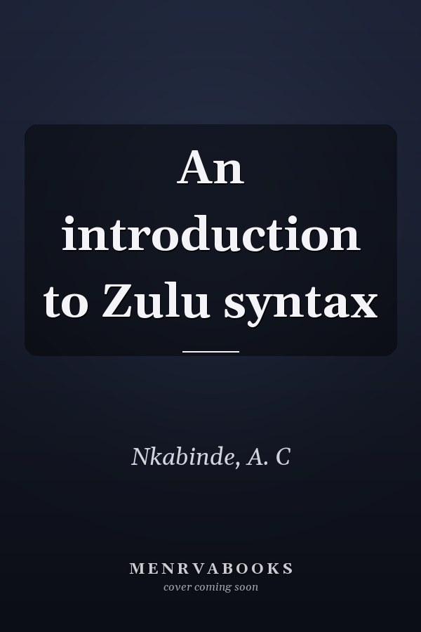 An introduction to Zulu syntax