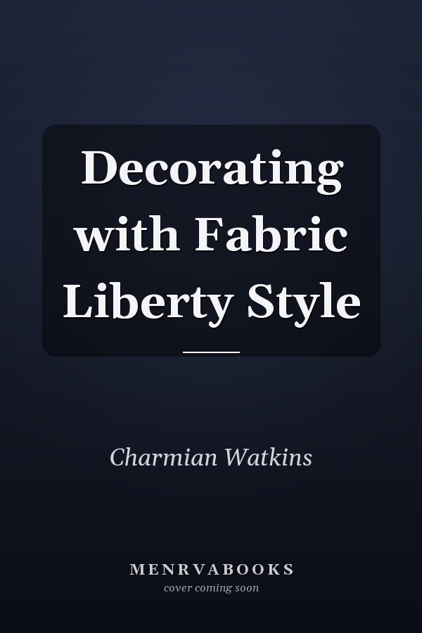 Decorating with Fabric Liberty Style