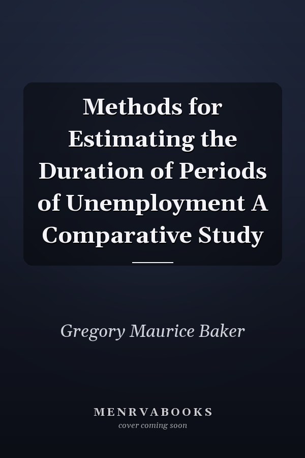 Methods for Estimating the Duration of Periods of Unemployment A Comparative Study