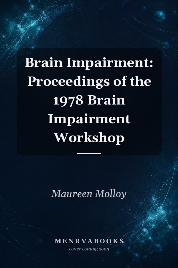 Brain Impairment: Proceedings of the 1978 Brain Impairment Workshop