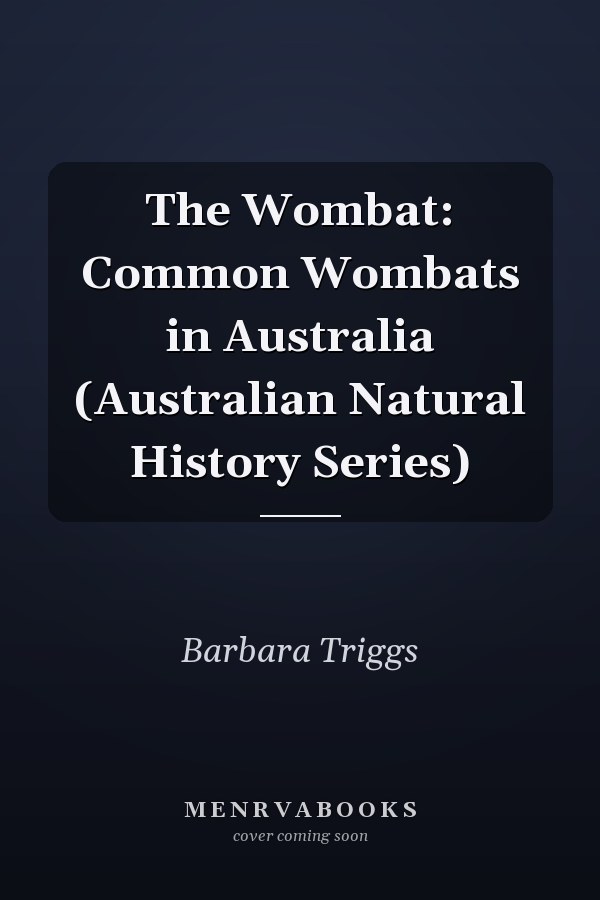 The Wombat: Common Wombats in Australia (Australian Natural History Series)