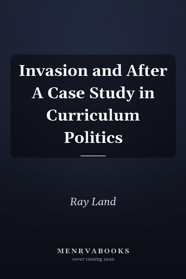 Invasion and After A Case Study in Curriculum Politics