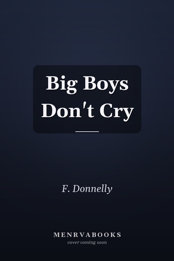 Big Boys Don't Cry