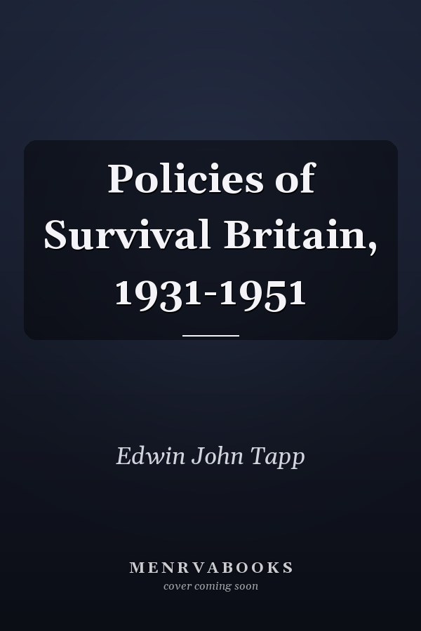 Policies of Survival Britain, 1931-1951