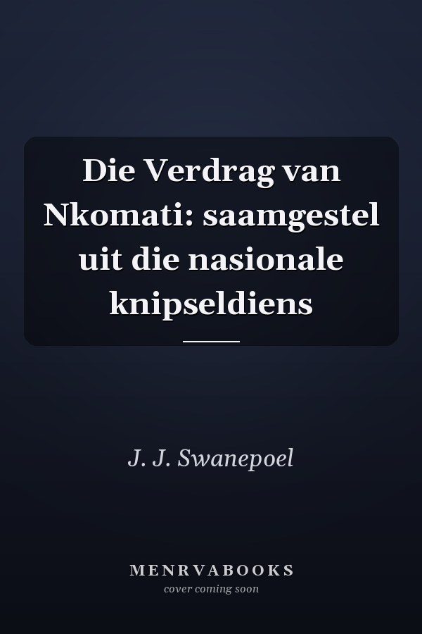 Die Verdrag van Nkomati: saamgestel uit die nasionale knipseldiens