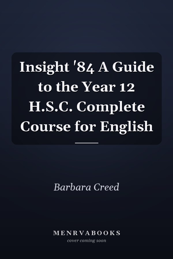Insight '84 A Guide to the Year 12 H.S.C. Complete Course for English