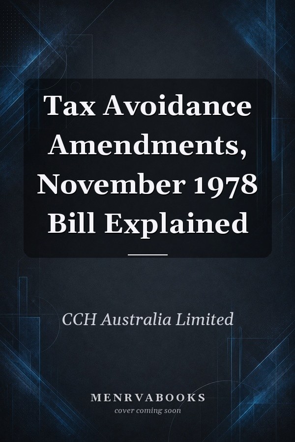 Tax Avoidance Amendments, November 1978 Bill Explained