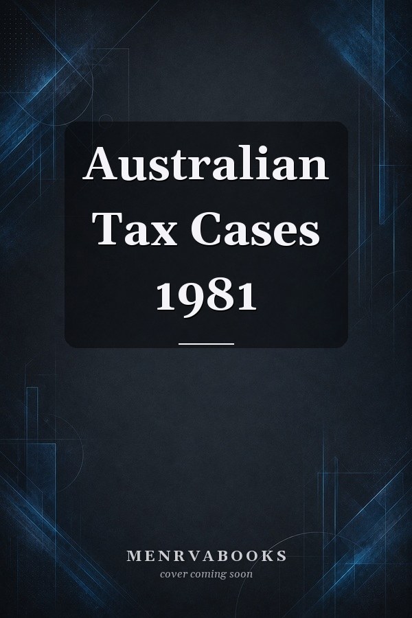 Australian Tax Cases 1981