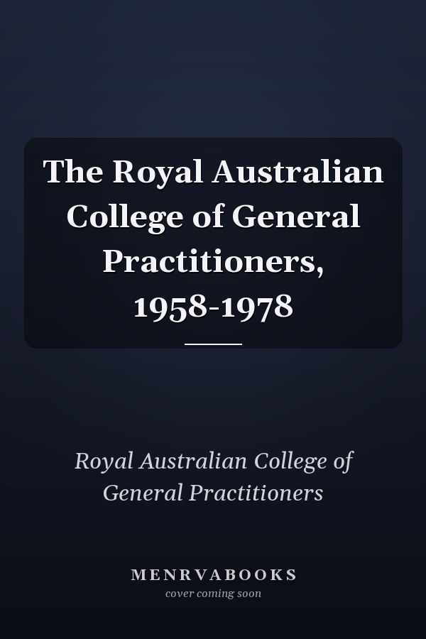 The Royal Australian College of General Practitioners, 1958-1978
