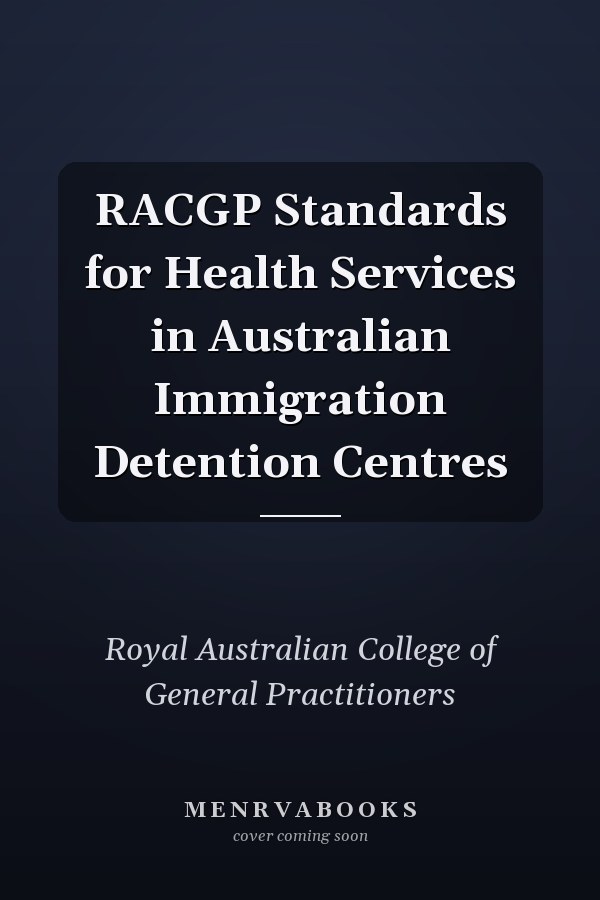 RACGP Standards for Health Services in Australian Immigration Detention Centres