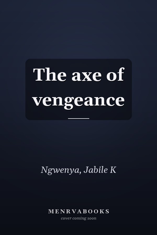 The axe of vengeance