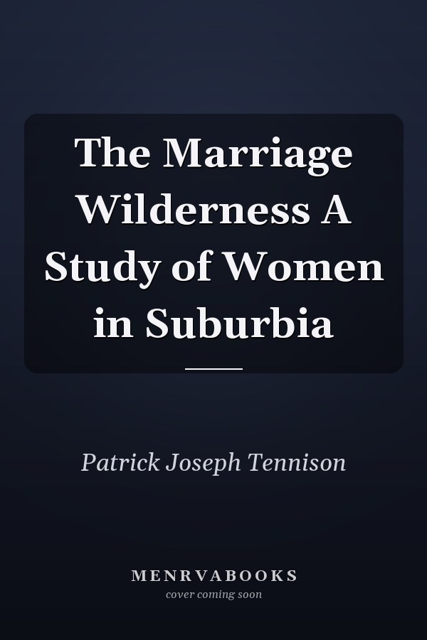 The Marriage Wilderness A Study of Women in Suburbia