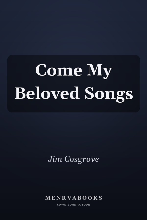 Come My Beloved Songs