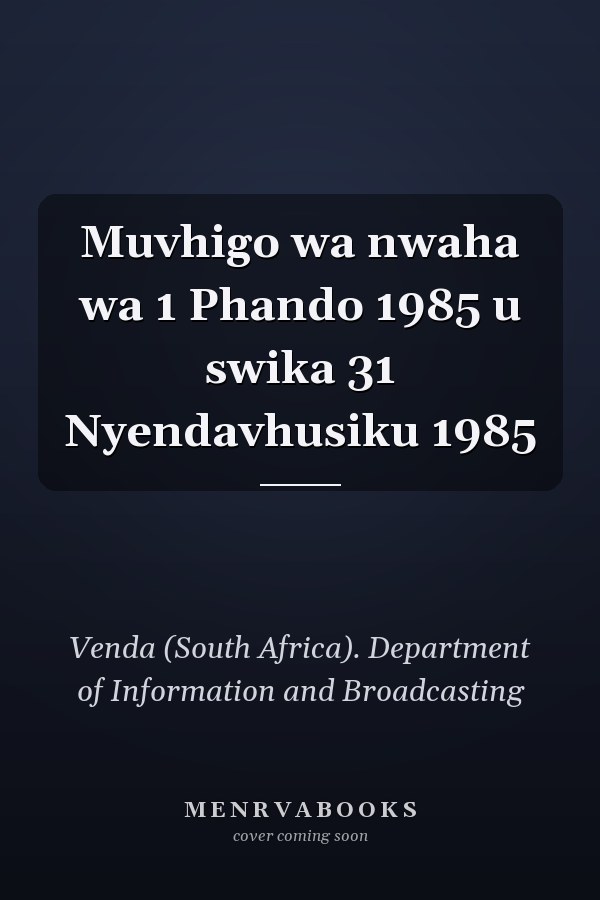 Muvhigo wa nwaha wa 1 Phando 1985 u swika 31 Nyendavhusiku 1985