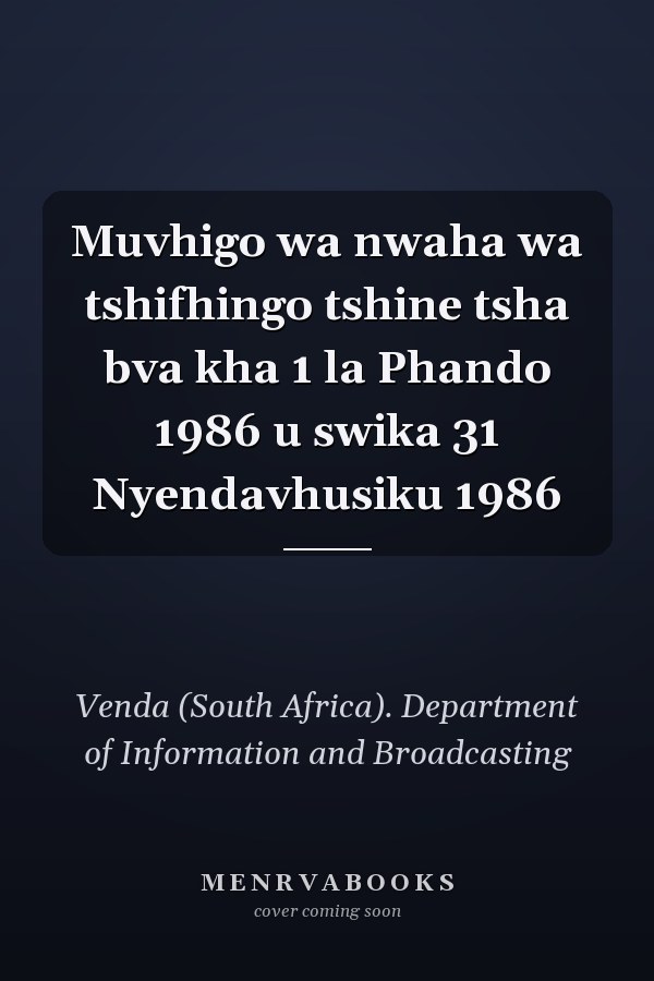 Muvhigo wa nwaha wa tshifhingo tshine tsha bva kha 1 la Phando 1986 u swika 31 Nyendavhusiku 1986