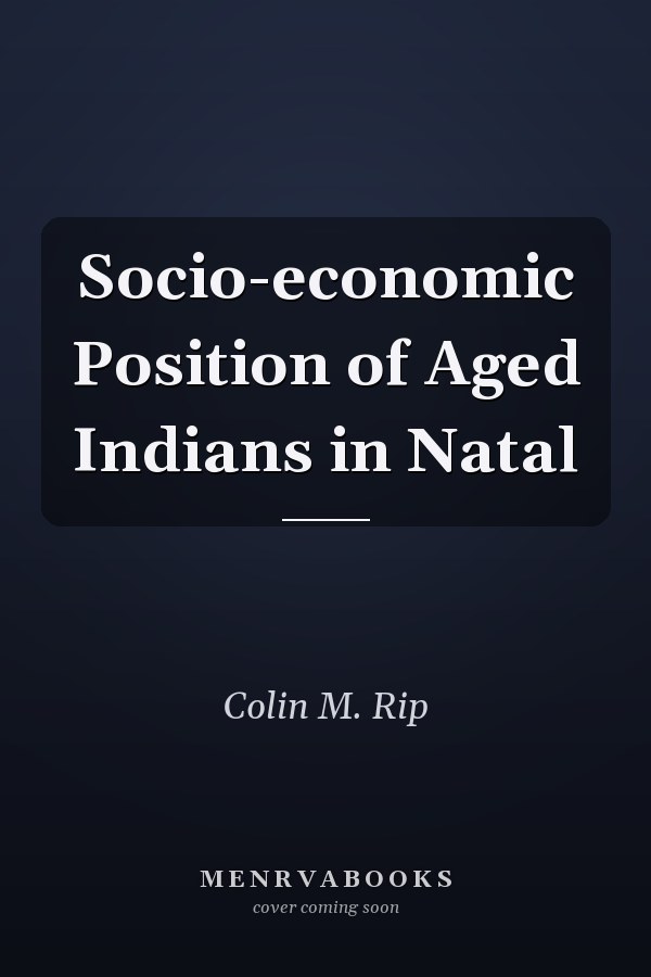 Socio-economic Position of Aged Indians in Natal