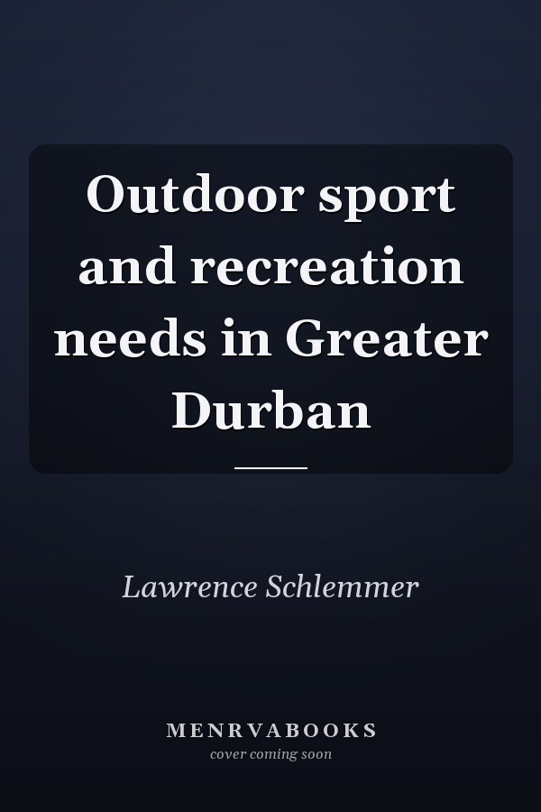 Outdoor sport and recreation needs in Greater Durban