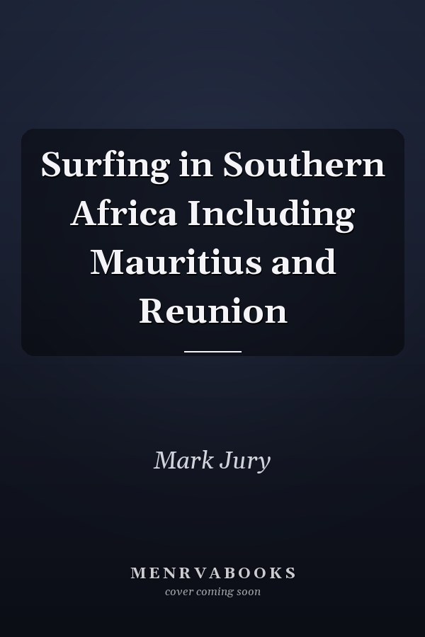 Surfing in Southern Africa Including Mauritius and Reunion