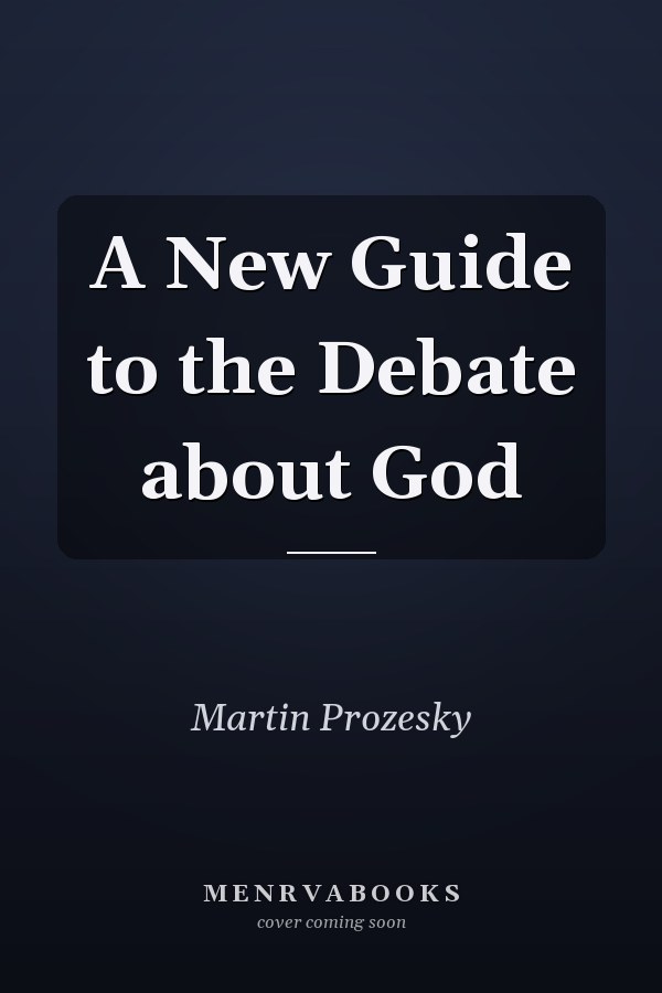 A New Guide to the Debate about God