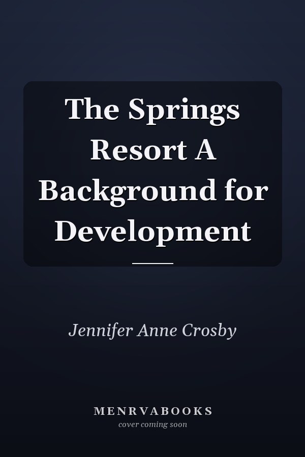 The Springs Resort A Background for Development