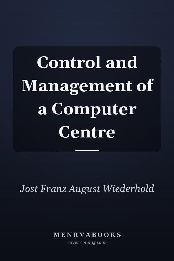 Control and Management of a Computer Centre