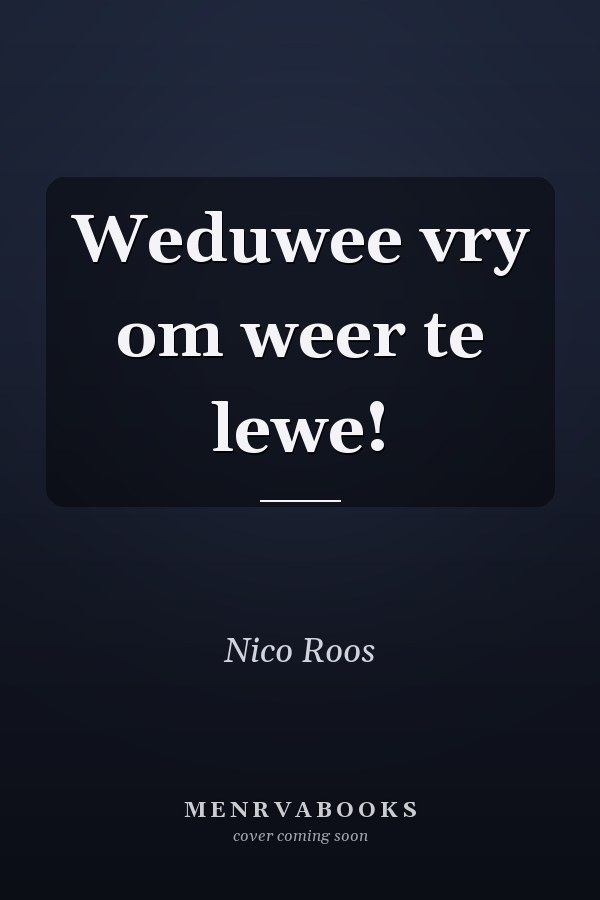 Weduwee vry om weer te lewe!