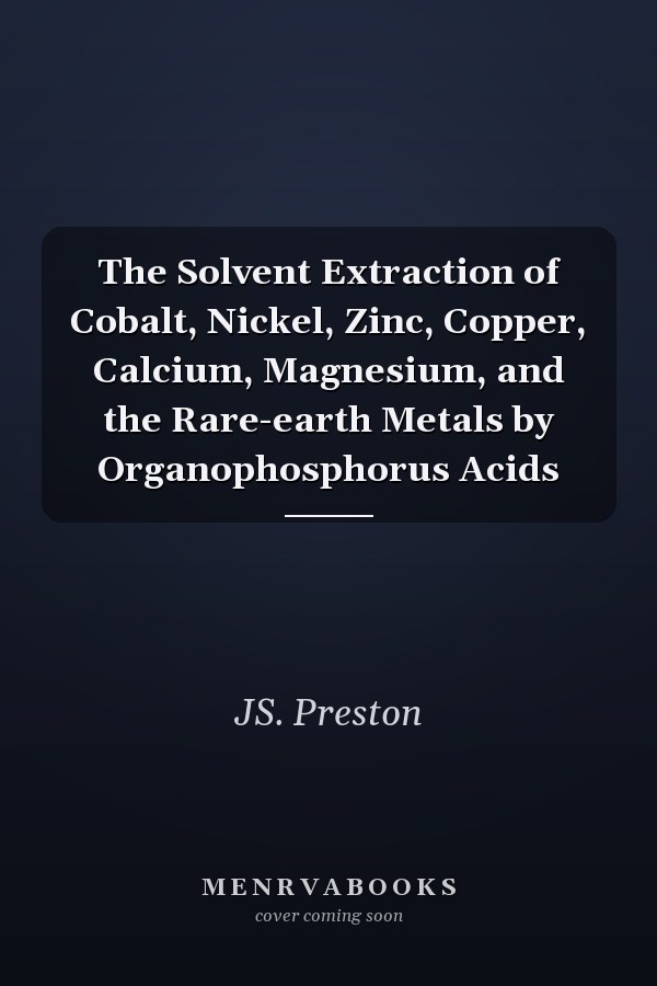 The Solvent Extraction of Cobalt, Nickel, Zinc, Copper, Calcium, Magnesium, and the Rare-earth Metals by Organophosphorus Acids