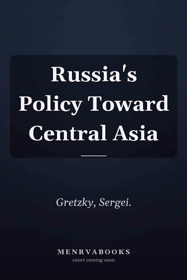 Russia's Policy Toward Central Asia