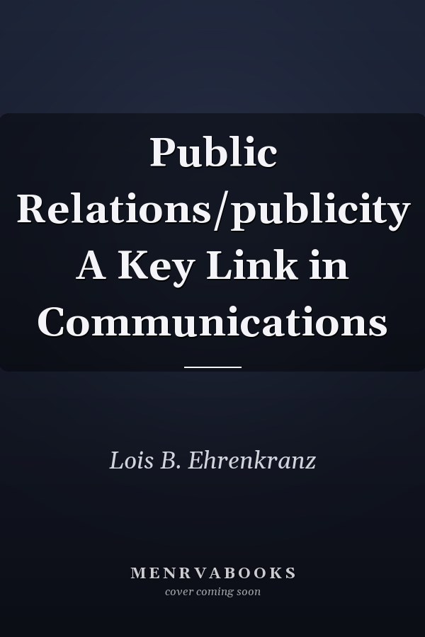 Public Relations/publicity A Key Link in Communications